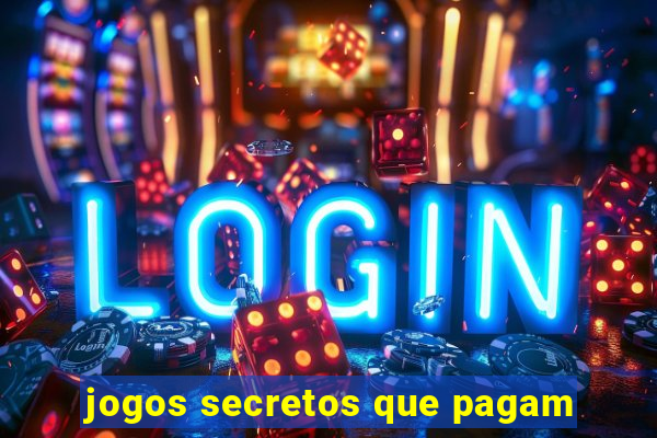 jogos secretos que pagam